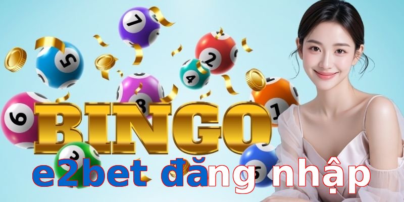 e2bet đăng nhập