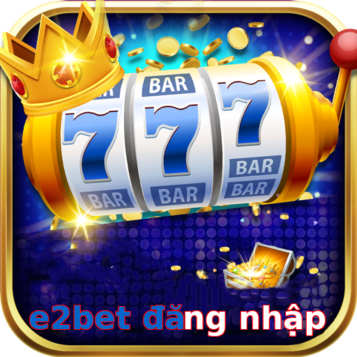 e2bet đăng nhập